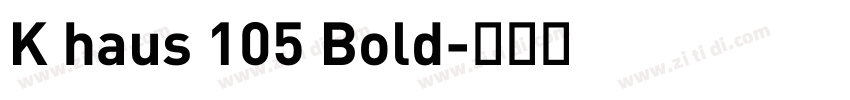 K haus 105 Bold字体转换